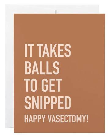 Snipped Card - Brown greeting card with bold white text reading "It takes balls to get snipped, happy vasectomy" with a white envelope,.