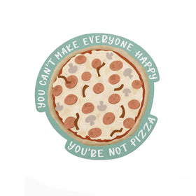 You Can't Make Everyone Happy Pizza Vinyl Sticker