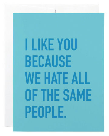Hate the Same People Card