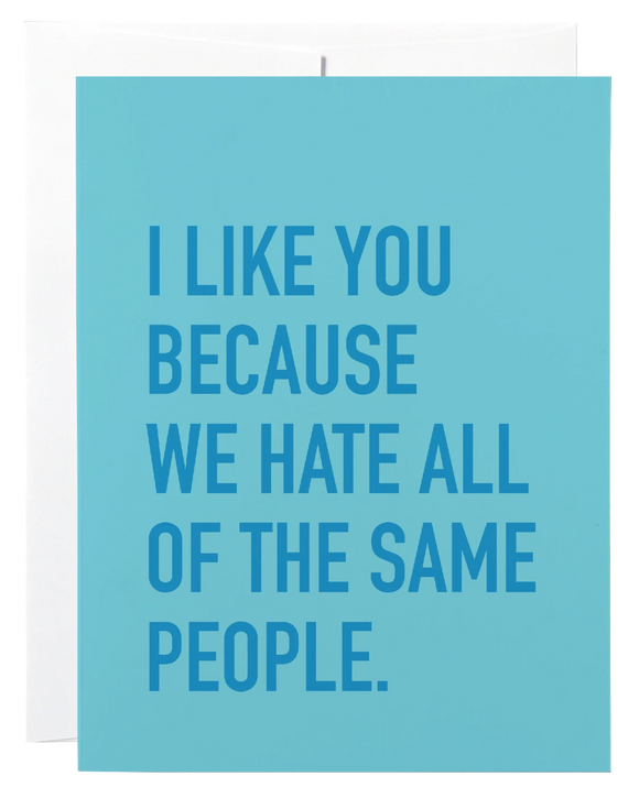 Hate the Same People Card