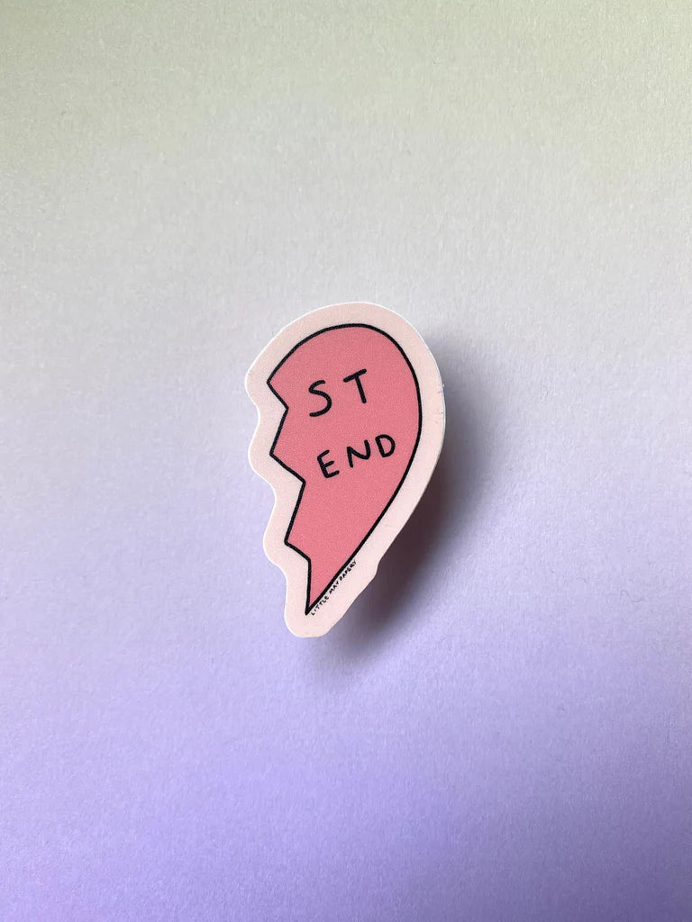 The second half of the sticker, a half heart with the words "st End"