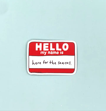 Here for the Snacks Vinyl Sticker - Red and white "Hello my name is here for the snacks" vinyl sticker, unique handmade Canadian gift accessory.