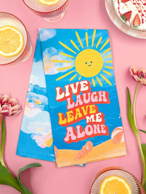 Live, Laugh, Leave Dish Towel