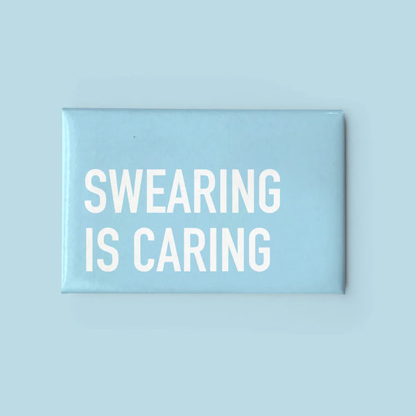 Swearing is Caring Magnet