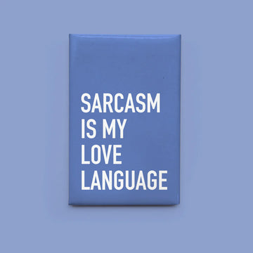 Sarcasm Magnet - Blue rectangular magnet with white text reading "Sarcasm is my love language," unique handmade Canadian gift accessory.