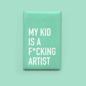 Kid Artist Magnet - Rectangular mint green magnet with white bold text reading "My kid is a f*cking artist," unique handmade Canadian gift.