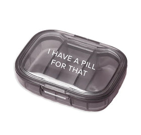 I Have a Pill For That Pill Box