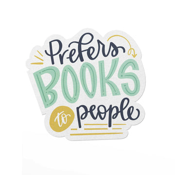 Prefers Books to People Vinyl Sticker - Handmade Canadian vinyl sticker with "Prefers Books to People" text in green and black, unique gift accessory.