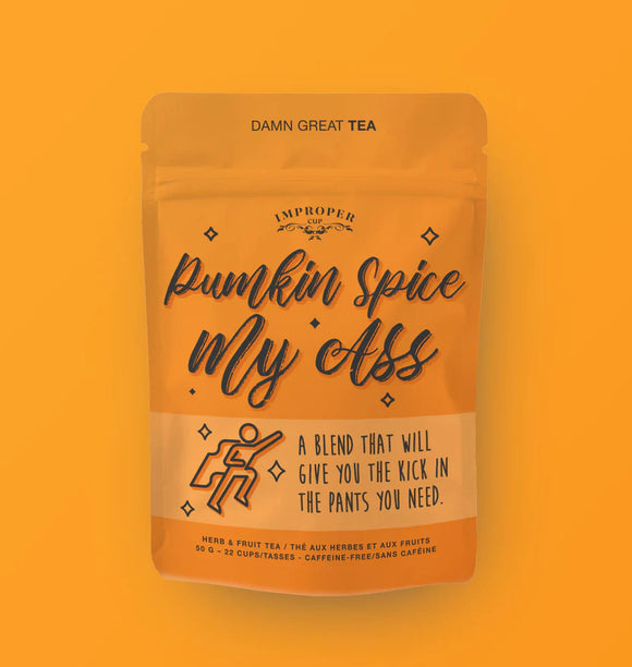 Pumpkin Spice My Ass Tea