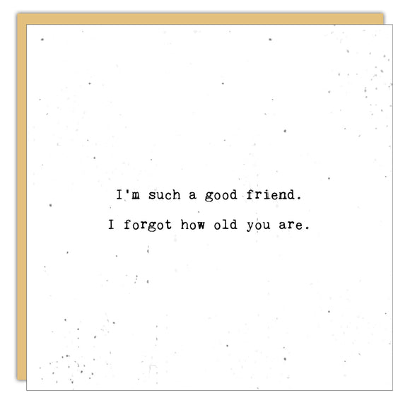 I'm Such a Good Friend Card