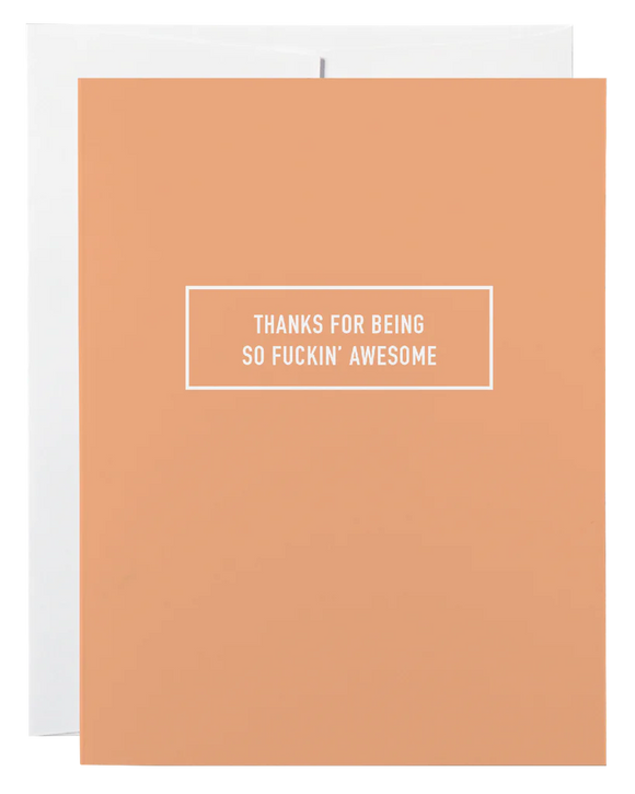 A coral card with white text in the middle reading, "Thanks for being so fuckin' awesome"