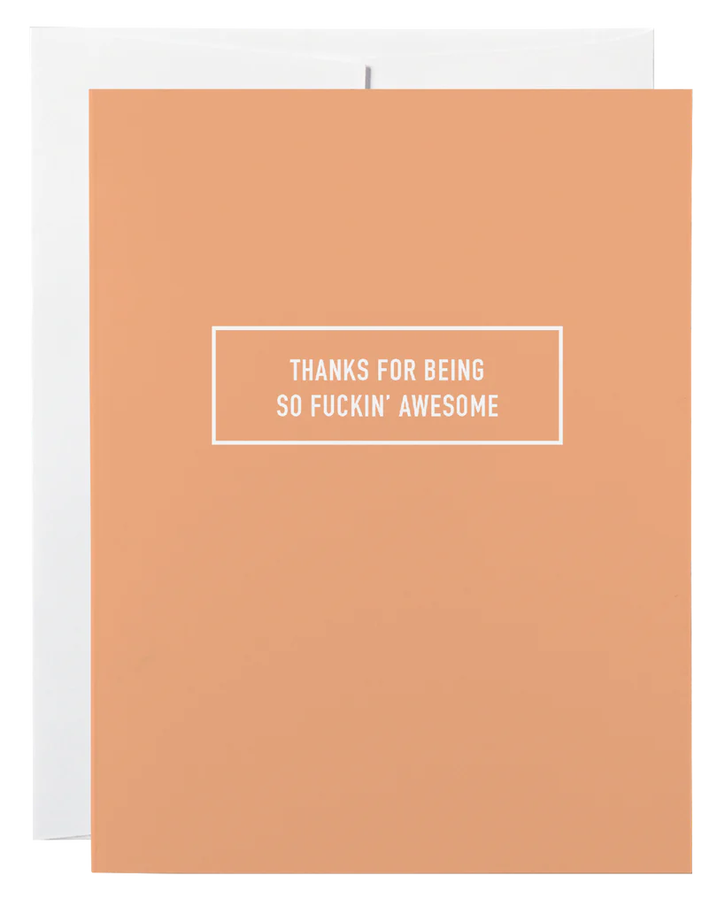 A coral card with white text in the middle reading, "Thanks for being so fuckin' awesome"