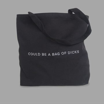 Bag of Dicks Tote Bag - Black handmade tote bag with white text "COULD BE A BAG OF DICKS," unique Canadian gift accessory.