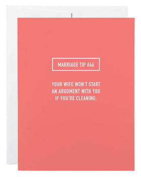 A pink card with the words "Marriage Tip #46: Your Wife Won't Start An Argument With You If You're Cleaning