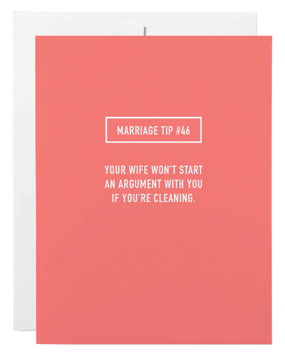 A pink card with the words "Marriage Tip #46: Your Wife Won't Start An Argument With You If You're Cleaning