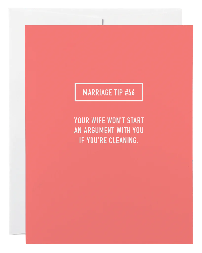 A pink card with the words "Marriage Tip #46: Your Wife Won't Start An Argument With You If You're Cleaning