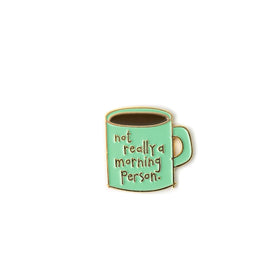 Morning Person Enamel Pin