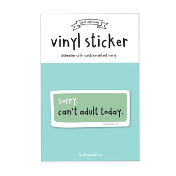 Can't Adult Today Vinyl Sticker - 0
