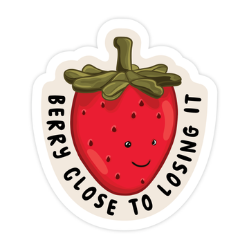 Berry Close To Losing It - Vinyl Strawberry Sticker
