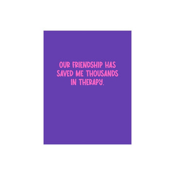 Thousands in Therapy Friendship Card