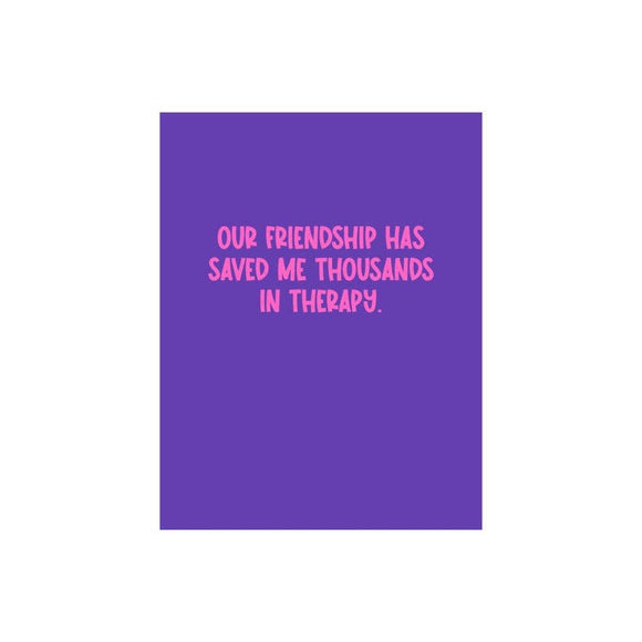 Thousands in Therapy Friendship Card