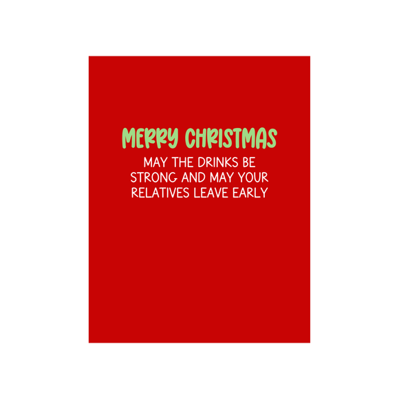 May Your Relatives Leave Early Christmas Greeting Card