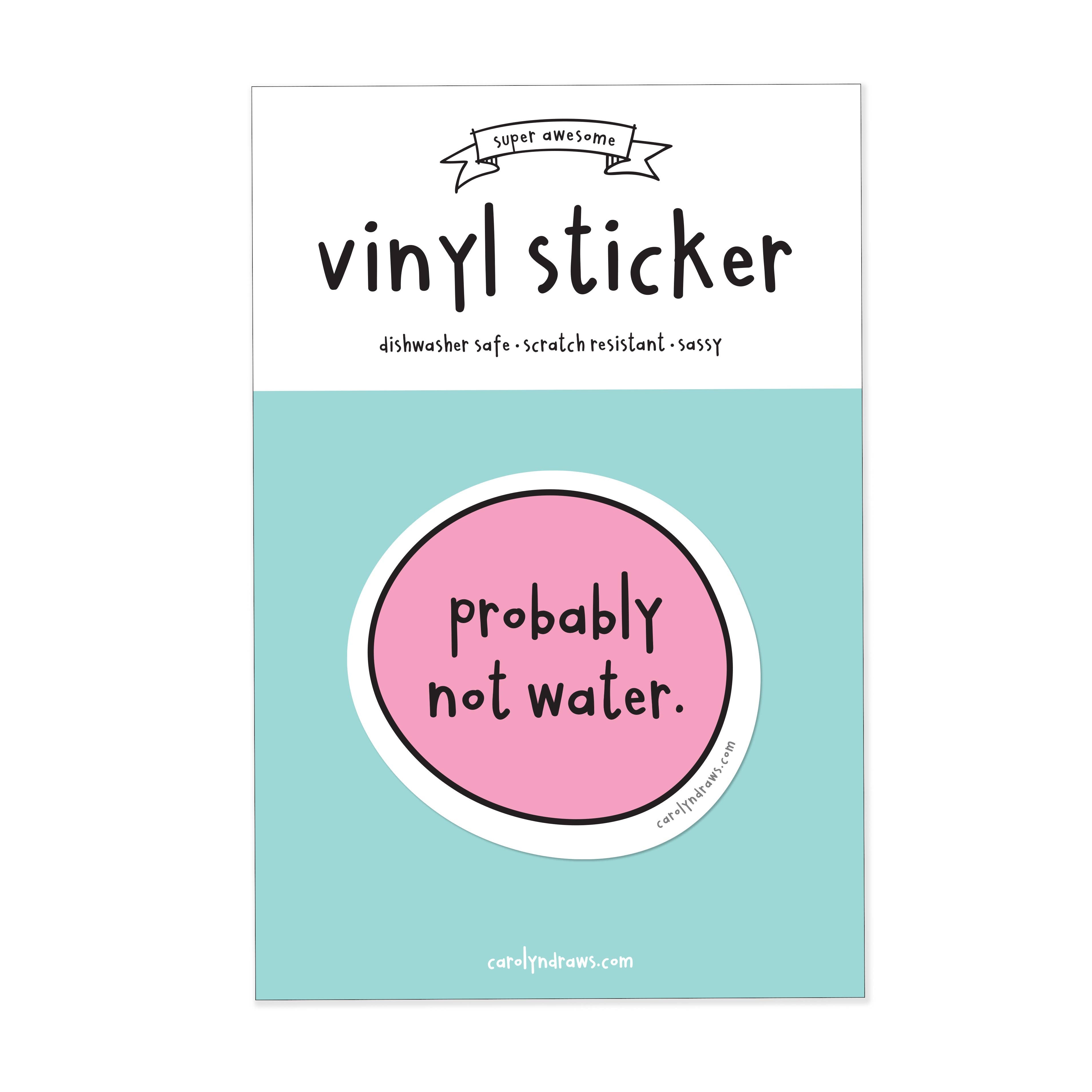 Probably Not Water Vinyl Sticker