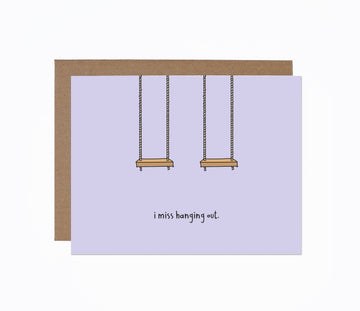 I Miss Hanging Out Friendship Card