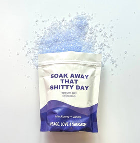 Soak Away That Shitty Day Epsom Salt Bath Soak - 0