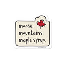 Moose. Mountains. Maple syrup. Vinyl Sticker-1