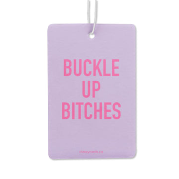Buckle Up Bitches Air Freshener - Lavender rectangular air freshener with bold pink "Buckle Up Bitches" text, unique Canadian handmade gift.