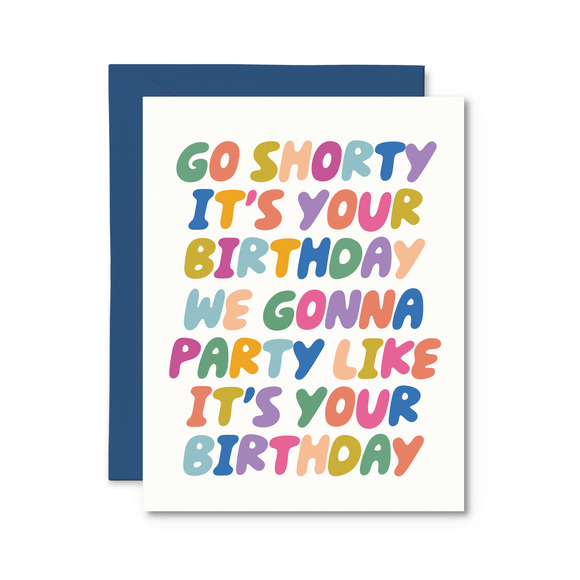 Go Shorty, It's Your Birthday Card | Funny Birthday Card