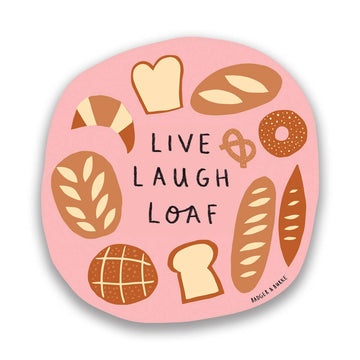 Live Laugh Loaf of Bread Sticker