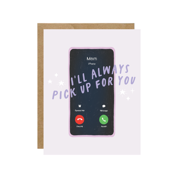 I'll Always Pick Up For You Mom - Phone Card