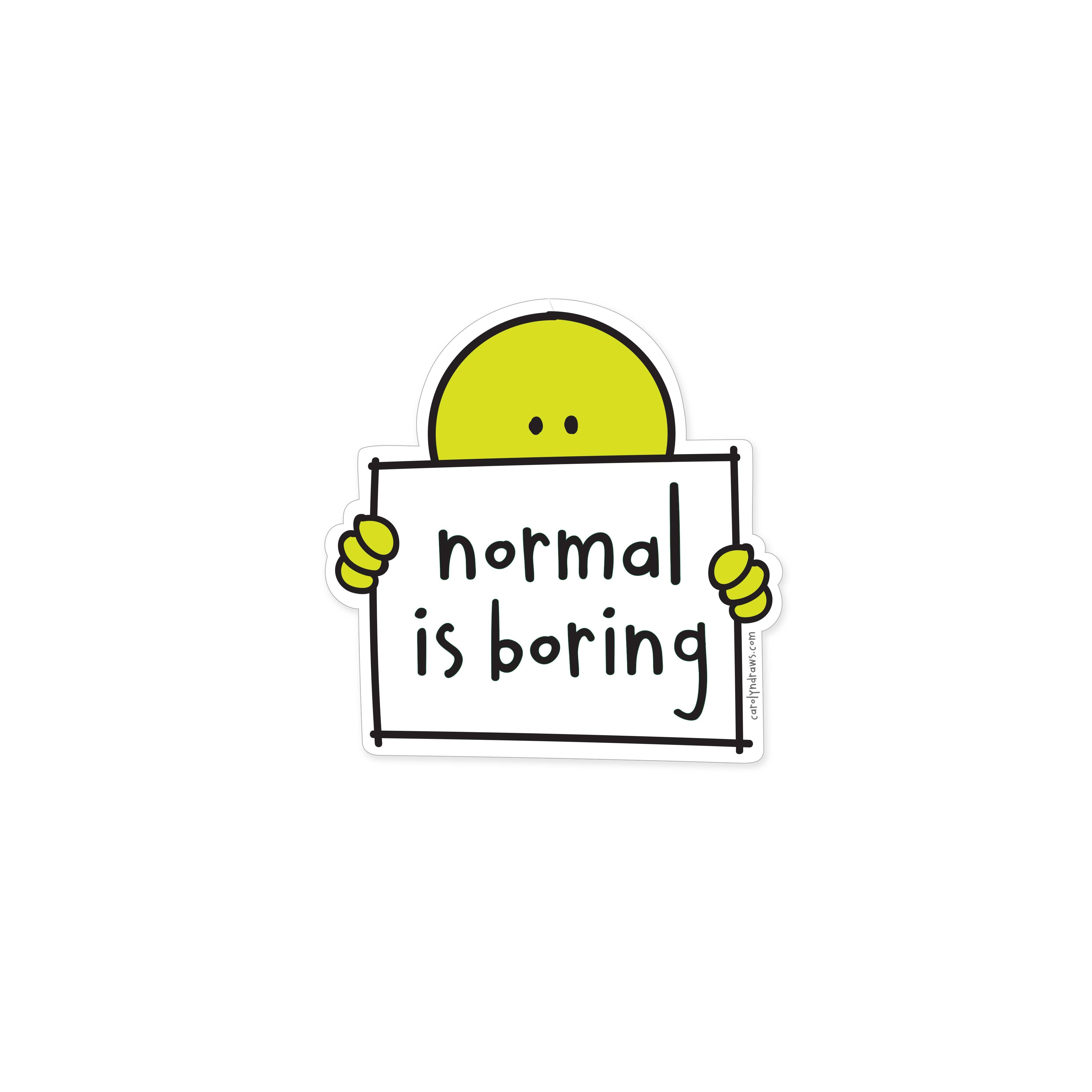 Normal Is Boring Magnet