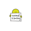 Normal Is Boring Vinyl Sticker-1