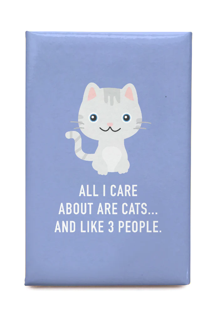 A purple magnet with a cat and the phrase “All I Care About Are Cats… And Like 3 People.”