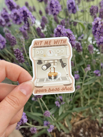 Hit Me With Your Best Shot - Espresso Coffee Vinyl Sticker - 0