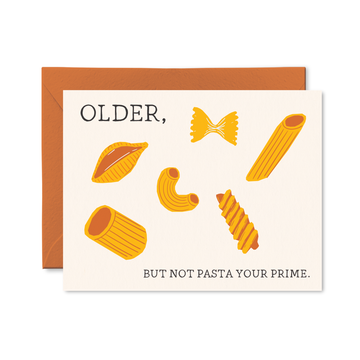 Not Pasta Your Prime Birthday Card