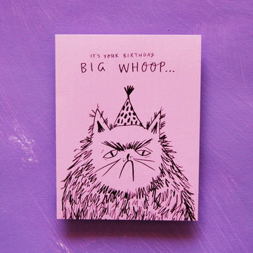 Big Whoop Birthday Card - Pink handmade birthday card with grumpy cat illustration wearing a party hat, unique Canadian gift.