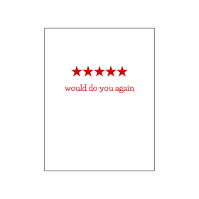 Would Do You Again! 5 Stars Card