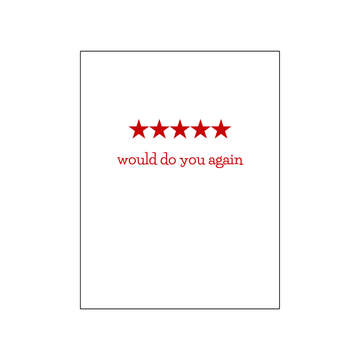 Would Do You Again! 5 Stars Card