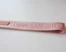 Drive Safe Bitch Wristlet-2