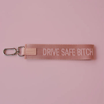 Drive Safe Bitch Wristlet - Pink handmade wristlet keychain with "Drive Safe Bitch" embroidered, unique Canadian gift accessory.