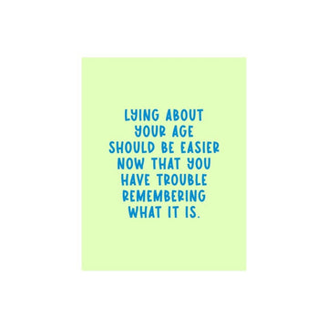 Lying About Your Age Birthday Card