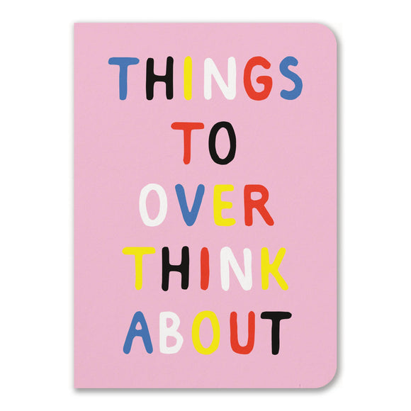 Things to Overthink About Notebook