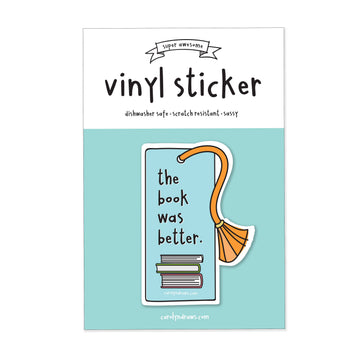 Book Was Better Vinyl Sticker - 0