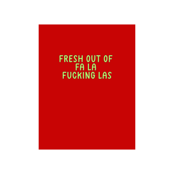 Fresh Out Of Fa La Fucking Las Christmas Greeting Card