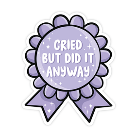 Cried But Did It Anyway Ribbon Award - Vinyl Sticker