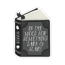In The Mood For Dark and Scary - Horror Book Vinyl Sticker-1